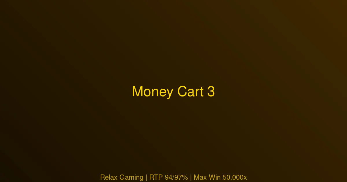 Money Cart 3 Relax Gaming: 6,800-Spin Bonus-Entry Bench